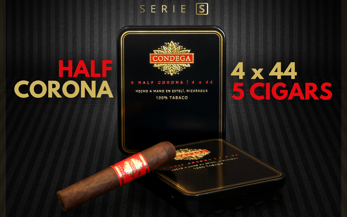 CONDEGA HALF CORONA: THE NEWEST MEMBER OF THE SERIE S’ FAMILY